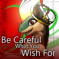 Be careful what you wish for by DV.jpeg